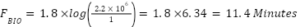 FBIO calculation: 1.8 x log(2.2 x 10^6 / 1) = 11.4 minutes